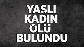 Yaşlı kadın evinde ölü bulundu