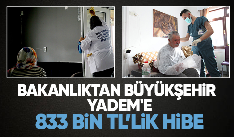 Yaşlıların her daim yanında olan Büyükşehir’e bakanlıktan hibe desteği
