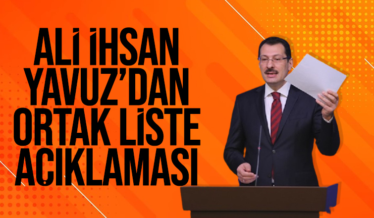 Yavuz açıkladı: Cumhur İttifakı ortak liste yapacak mı?