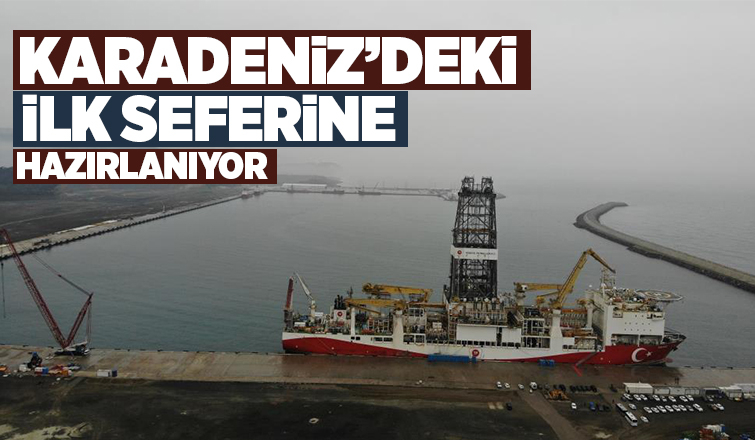  Yavuz Sondaj Gemisi Karadeniz'deki ilk seferine hazırlanıyor