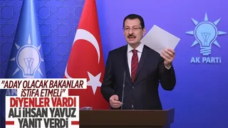 Yavuz’dan Bakanların aday olmasına ilişkin açıklama