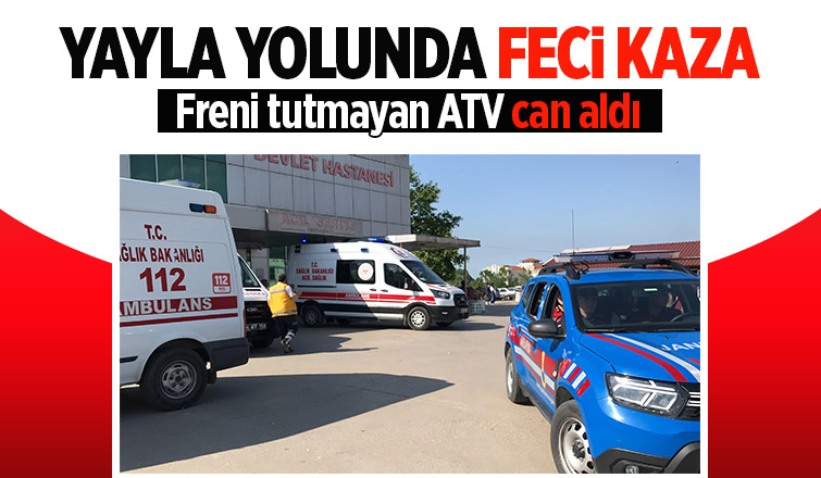 Yayla yolunda Facia: Kontrolden Çıkan ATV Can Aldı