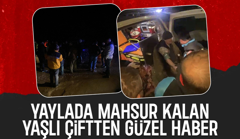 Yaylada mahsur kalan yaşlı çift sağ bulundu