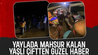 Yaylada mahsur kalan yaşlı çift sağ bulundu