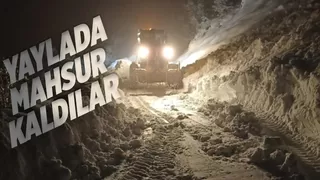 Yaylada mahsur kalanlar için kurtarma çalışması başlatıldı
