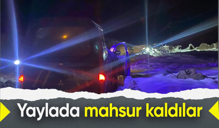 Yaylada mahsur kalanlar kurtarıldı