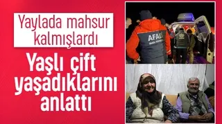 Yaylada mahsur kalmışlardı; Mantar toplamak istemişler