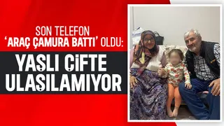 Yaylada yardım isteyen yaşlı çiftten haber alınamıyor