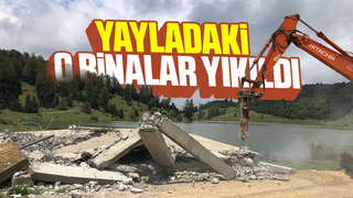 Yayladaki kaçak binalar yıkıldı