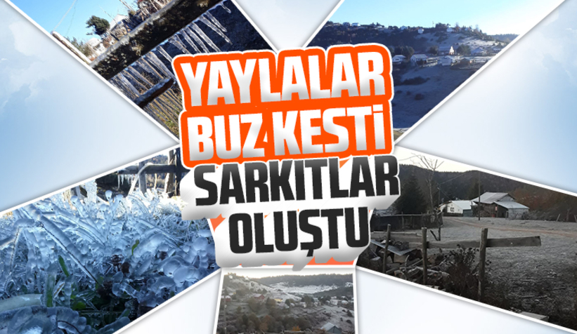 Yaylalar buz kesti; Sarkıtlar oluştu