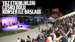 Yaz Etkinlikleri coşku dolu konser ile başladı