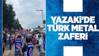 Yazaki'de Türk Metal yetkiyi aldı