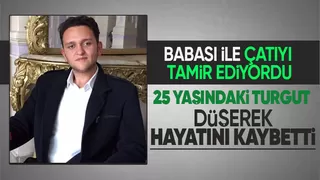 Yazlığın çatısını onarırken düşen genç öldü