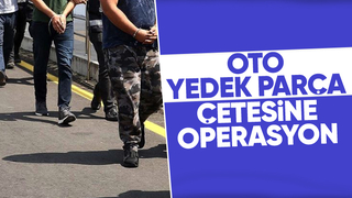 Yedek parça çetesine Sakarya dahil 7 ilde operasyon