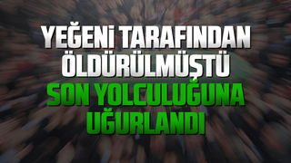 Yeğeni tarafından öldürülmüştü, toprağa verildi