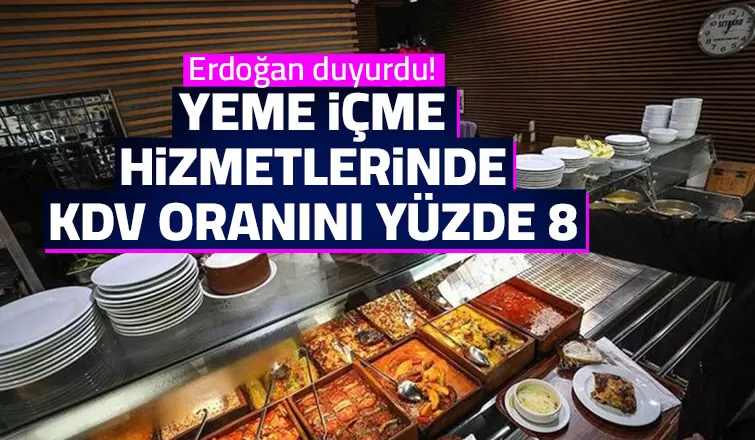 Yeme içme hizmetlerinde KDV yüzde 8 olarak belirlendi