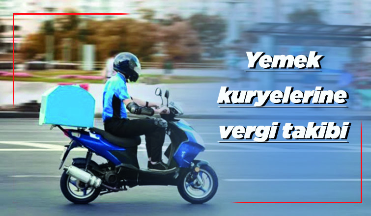 Yemek kuryelerine vergi takibi