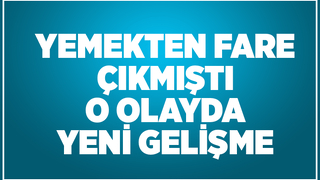 Yemekten fare çıkmıştı, O yemek şirketi için yeni gelişme