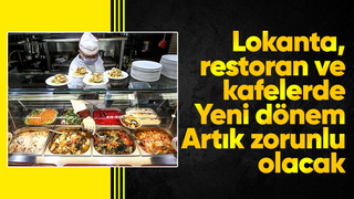 Yeni dönem başlıyor: Lokanta, restoran, kafeler bunu yapmak zorunda