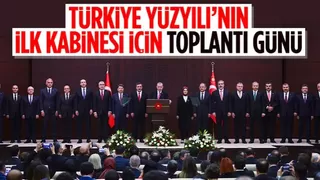 Yeni Kabine'nin ilk toplantısı bugün yapılacak