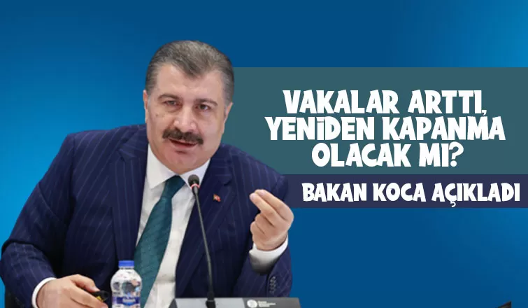 Yeniden kapanma olacak mı? Bakan Koca açıkladı