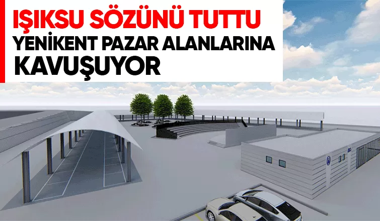 Yenikent pazar alanlarına kavuşuyor