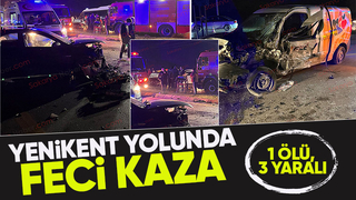 Yenikent yolunda can pazarı: 1 ölü, 3 yaralı