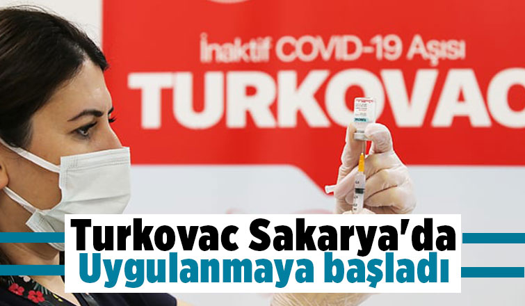 Yerli aşı Turkovac Sakarya'da yapılmaya başlandı