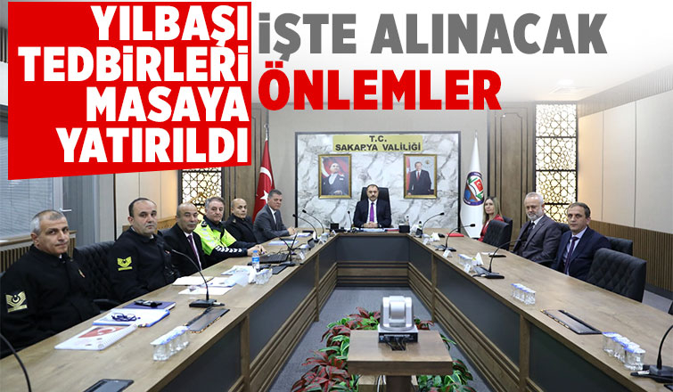Yılbaşında alınacak tedbirler masaya yatırıldı