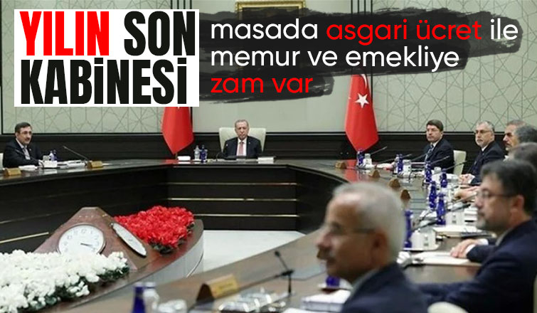 Yılın son Kabine Toplantısı'nda öncelikli gündem ekonomi olacak