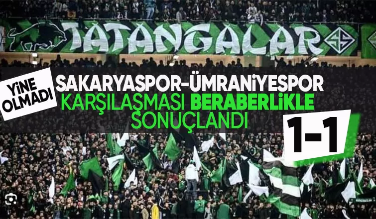 Yine Olmadı Sakaryaspor 1 Ümraniyespor 1