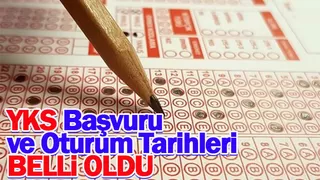 YKS başvuru ve oturum tarihleri belli oldu