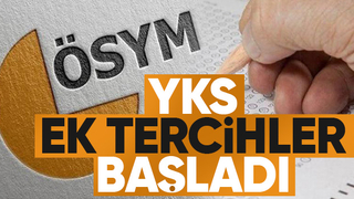 YKS ek yerleştirme tercih süreci başladı
