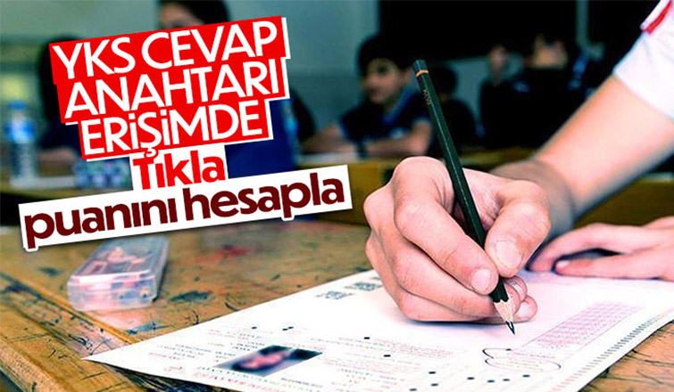 YKS soruları ve cevap anahtarları yayınlandı