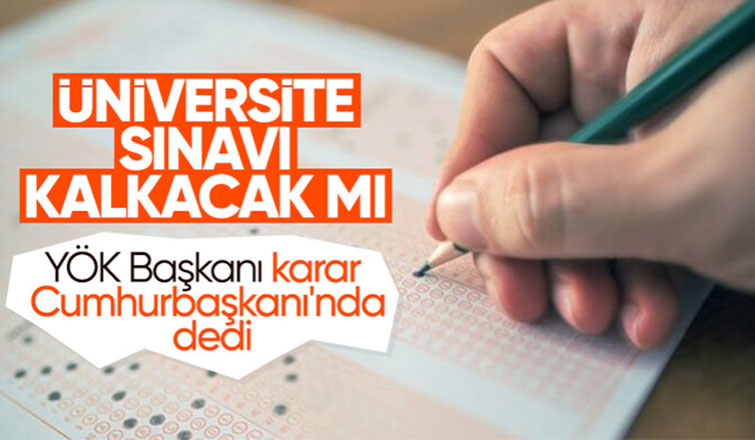 YÖK'ten üniversite sınavının kaldırılmasına ilişkin açıklama: Herhangi bir hazırlığımız yok