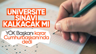 YÖK'ten üniversite sınavının kaldırılmasına ilişkin açıklama: Herhangi bir hazırlığımız yok