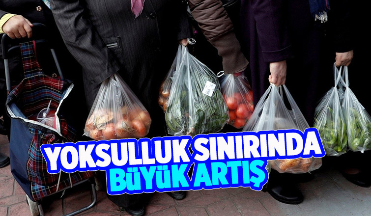Yoksulluk sınırı 21 bin 784 TL’ye yükseldi