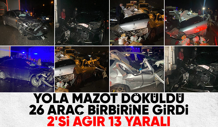 Yola dökülen mazot faciaya yol açtı: 26 araç birbirine girdi