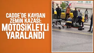 Yola Dökülen Sıvı Kazaya Neden Oldu: Motosikletli yaralandı.
