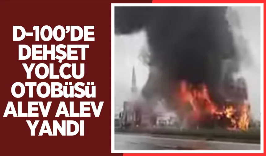 Yolcu otobüsü alev alev yandı