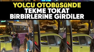 Yolcu otobüsünde tekme tokat kavga
