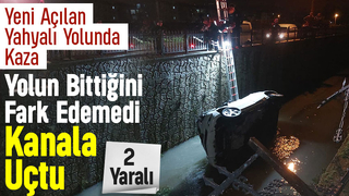 Yolun bittiğini göremedi kanala uçtu