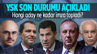 YSK açıkladı; Cumhurbaşkanı adayları kaç imza topladı?