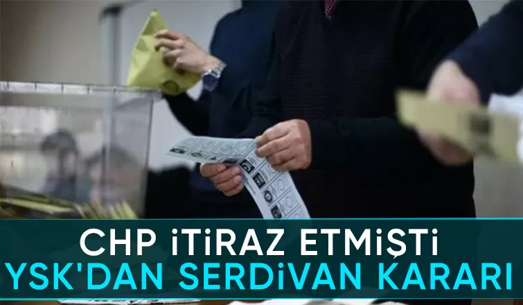 YSK Serdvan için kararını verdi