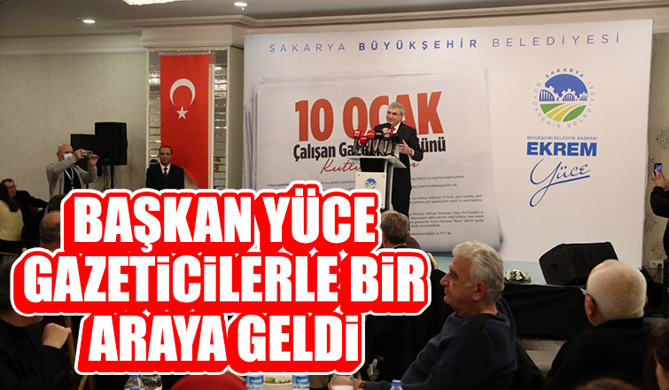 Yüce, 10 Ocak Çalışan Gazeteciler Günü'nü kutladı
