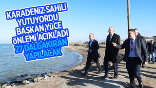 Yüce kıyı erozyonu tahribatını inceledi: 27 dalgakıran yapılacak