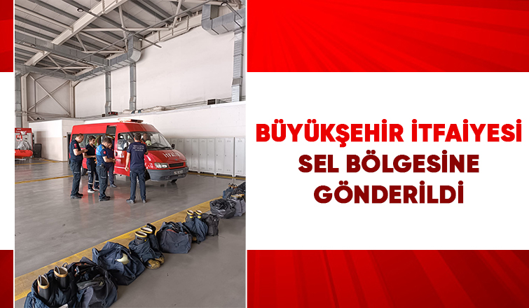 Yüce talimat verdi, ekipler sel bölgesine hareket etti