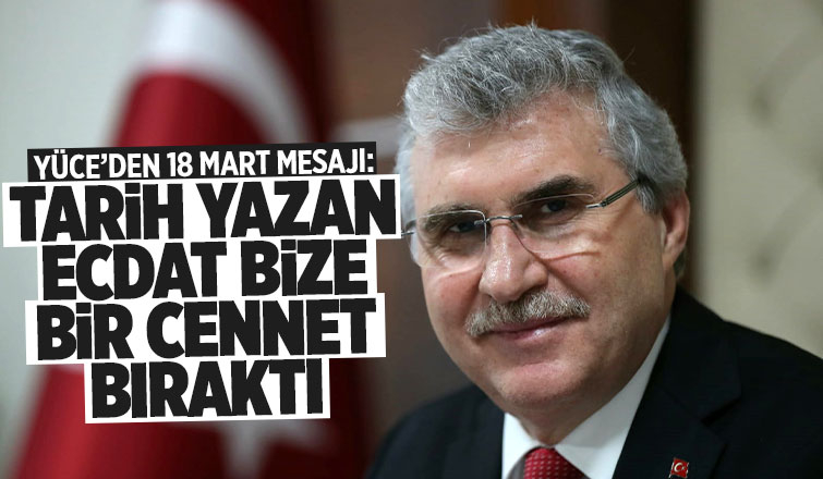 Yüce’den 18 Mart mesajı