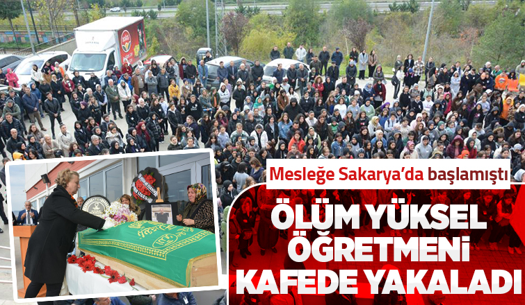 Yüksel öğretmen kafede fenalaşıp hayatını kaybetti