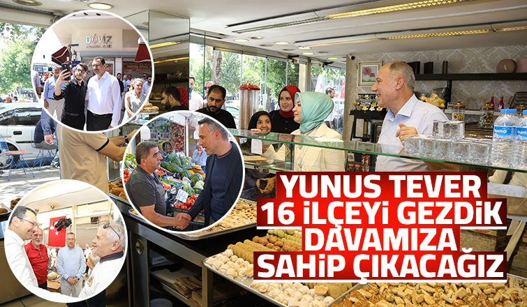 Yunus Tever: 16 ilçeyi gezdik